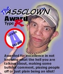 Name:  ass clown award.jpg
Views: 791
Size:  50.0 KB