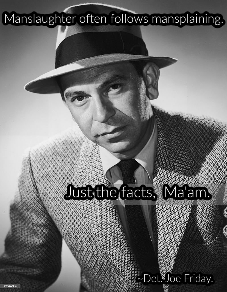 Name:  Joe Friday..jpg
Views: 1343
Size:  281.7 KB