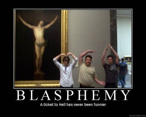 Name:  blasphemy.jpg
Views: 2483
Size:  27.0 KB